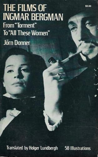 Imagen de archivo de The Films of Ingmar Bergman: From Torment to All These Women a la venta por ThriftBooks-Atlanta