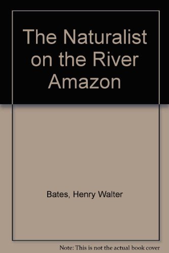 Imagen de archivo de Naturalist on the River Amazons a la venta por HPB-Ruby