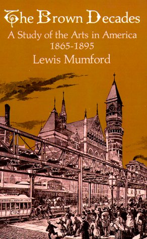 The Brown Decades: A Study of the Arts in America, 1865-1895 (Dover Books on Art, Art History)