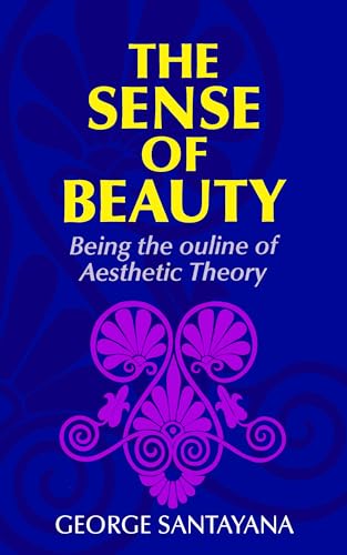 Imagen de archivo de The Sense of Beauty: Being the Outline of Aesthetic Theory a la venta por SecondSale