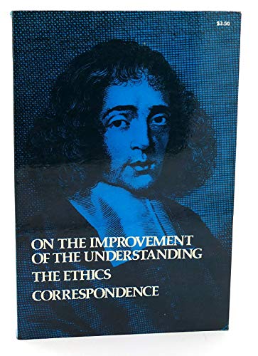 9780486202501: Benedict De Spinoza: On the Improvement of the Understanding the Ethics Correspondence: v. 2 (Chief Works)