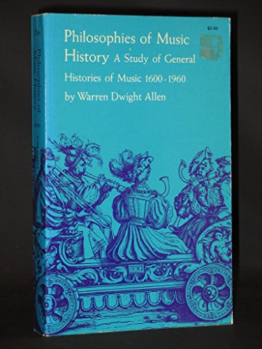 Beispielbild fr Philosophies of Music History: A Study of General Histories of Music 1600-1960 zum Verkauf von Wonder Book