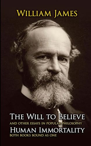 The Will to Believe, Human Immortality - WILLIAM JAMES