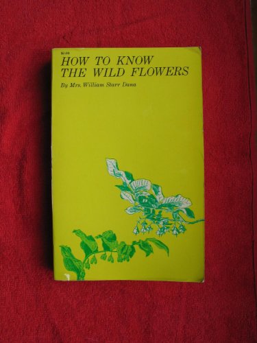 Stock image for How to Know the Wild Flowers for sale by Basement Seller 101