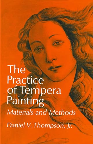 Imagen de archivo de The Practice of Tempera Painting: Materials and Methods (Dover Art Instruction) a la venta por WorldofBooks