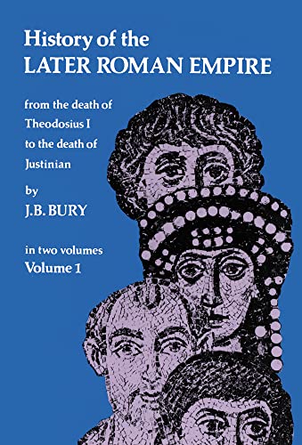 Stock image for History of the Later Roman Empire Vol. 1 : From the Death of Theodosius I to the Death of Justinian for sale by Better World Books