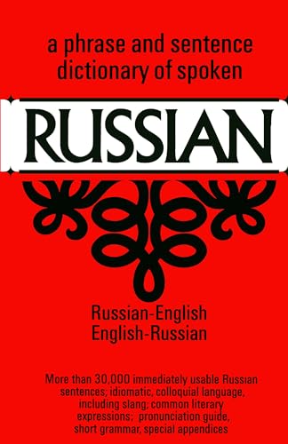 Imagen de archivo de A Phrase and Sentence Dictionary of Spoken Russian: Russian-English, English-Russian a la venta por Jenson Books Inc