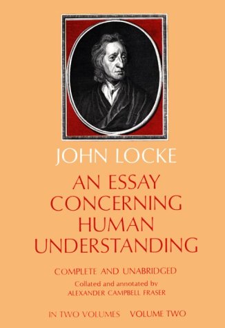 Beispielbild fr An Essay Concerning Human Understanding: In Two Volumes, Vol. Two (Dover Books on Western Philosophy) zum Verkauf von Wonder Book