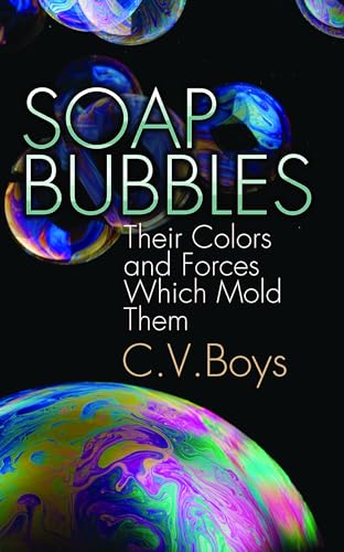 9780486205427: Soap Bubbles: Their Colors and Forces Which Mold Them
