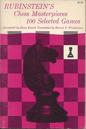 Imagen de archivo de Rubinstein's Chess Masterpieces: 100 Selected Games a la venta por Alplaus Books