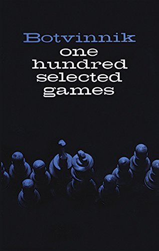 Stock image for Botvinnik: One Hundred Selected Games for sale by Dunaway Books