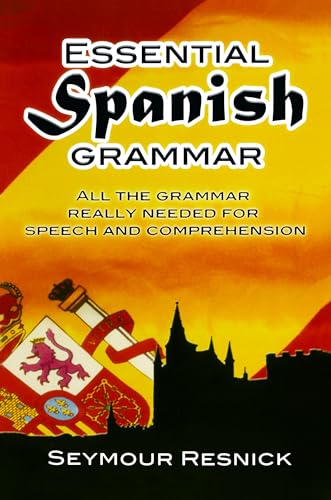 9780486207803: Essential Spanish Grammar: All The Grammar Really Needed For Speech And Comprehension (Dover Language Guides Essential Grammar)