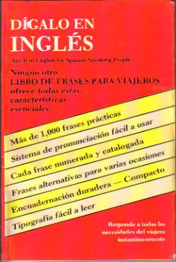 DÃ­galo En InglÃ©s: Say It in English for Spanish-Speaking People (9780486208022) by Leon J. Cohen; A. C. Rogers