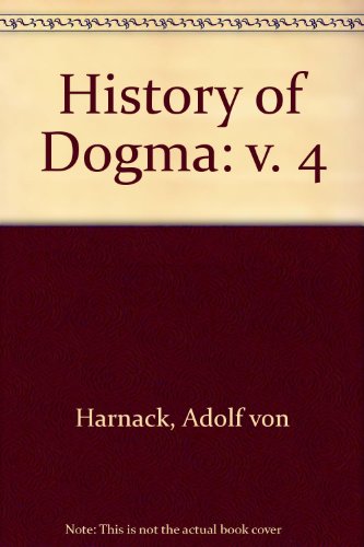 Beispielbild fr History of Dogma: v. 4 zum Verkauf von Better World Books