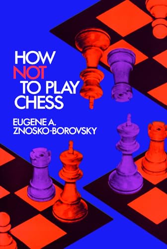 Imagen de archivo de How Not to Play Chess (Dover Chess) a la venta por SecondSale