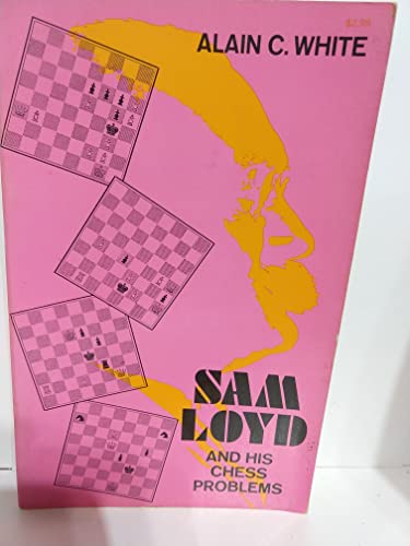 Beispielbild fr Sam Loyd and His Chess Problems zum Verkauf von GF Books, Inc.