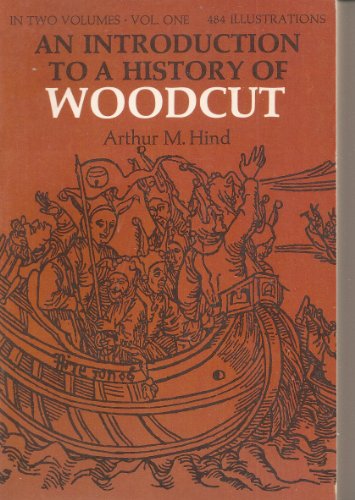 Beispielbild fr Introduction to a History of Woodcut with a Detailed Survey of Work Done in the 15th Century zum Verkauf von Better World Books