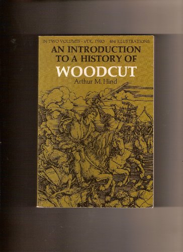 Beispielbild fr Introduction to a History of Woodcut with a Detailed Survey of Work Done in the 15th Century zum Verkauf von Better World Books: West