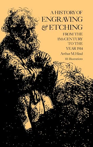 Stock image for A History of Engraving and Etching from the 15th Century to the Year 1914; Being the 3d and Fully Rev. Ed. of a Short History of Engraving and Etching (With 111 Illustrations) for sale by gearbooks