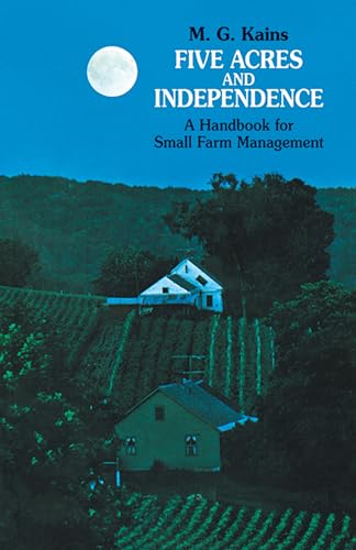 Stock image for Five Acres And Independence: A Practical Guide To The Selection And Management Of The Small Farm. ( Introduction by J. E. Oldfield.) for sale by GloryBe Books & Ephemera, LLC