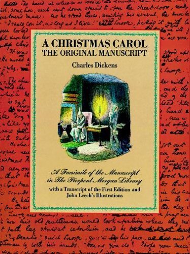 Stock image for A Christmas Carol: The Original Manuscript - A Facsimile of the Manuscript in the Pierpont Morgan Library With A Transcript of the First Edition and John Leech's Illustrations for sale by WorldofBooks