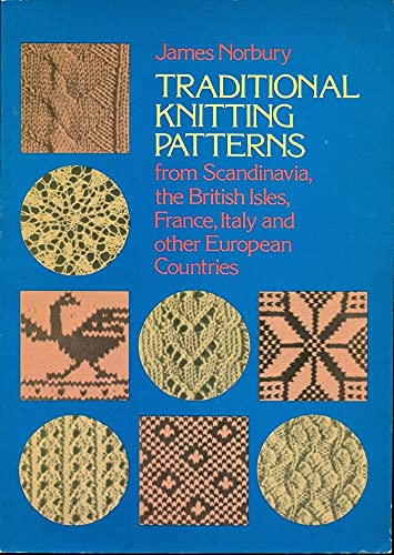 Stock image for Traditional Knitting Patterns: from Scandinavia, the British Isles, France, Italy and Other European Countries (Dover Knitting, Crochet, Tatting, Lace) for sale by SecondSale