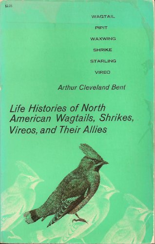 Stock image for Life Histories of North American Wagtails, Shrikes, Vireos, and Their Allies for sale by Polly's Books