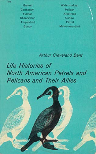 9780486210872: Life Histories of North American Petrels and Pelicans and Their Allies