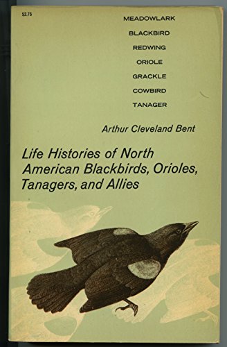 Beispielbild fr Life Histories of North American Blackbirds, Orioles, Tanagers and Their Allies zum Verkauf von Better World Books