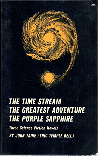 Stock image for The Time Stream, The Greatest Adventure, The Purple Sapphire: Three Science Fiction Novels for sale by Read Books