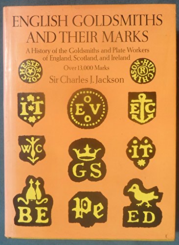 Beispielbild fr English Goldsmiths and Their Marks : A History of the Goldsmiths and Plate Workers of England, Scotland and Ireland zum Verkauf von Better World Books