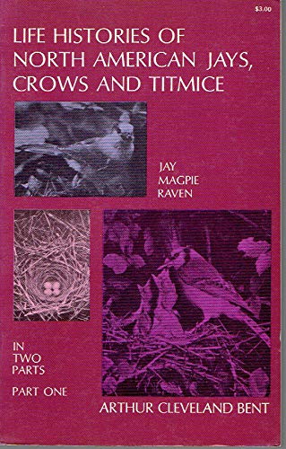 Beispielbild fr Life Histories of North American Jays, Crows and Titmice zum Verkauf von Better World Books