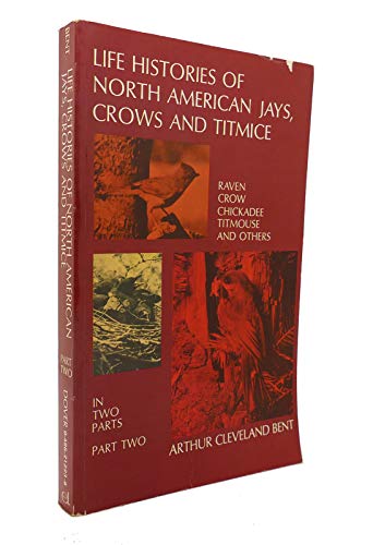 Beispielbild fr Life Histories of North American Jays, Crows and Titmice, Part II zum Verkauf von Wonder Book