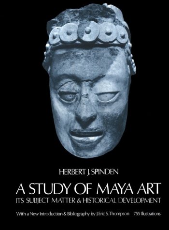 Beispielbild fr A Study of Maya Art: Its Subject Matter & Historical Development zum Verkauf von Wonder Book