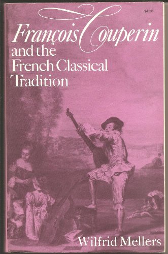 Imagen de archivo de Fran�ois Couperin and the French Classical Tradition a la venta por Wonder Book