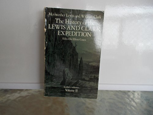 Beispielbild fr The History of the Lewis and Clark Expedition zum Verkauf von Better World Books
