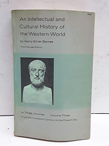 Imagen de archivo de An Intellectual and Cultural History of the Western World Volume Three: From the Nineteenth Century to the Present Day a la venta por ThriftBooks-Dallas