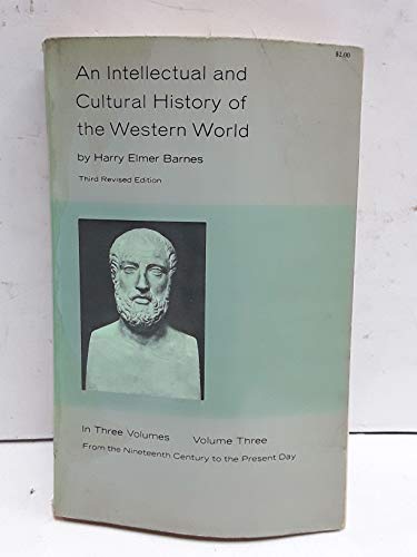 Stock image for An Intellectual and Cultural History of the Western World Volume Three: From the Nineteenth Century to the Present Day for sale by ThriftBooks-Dallas