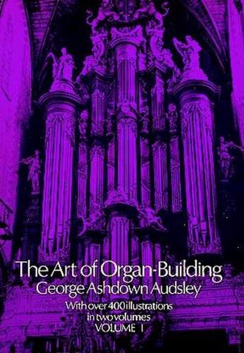 Stock image for The Art of Organ-Building, Volume First for sale by Lowry's Books