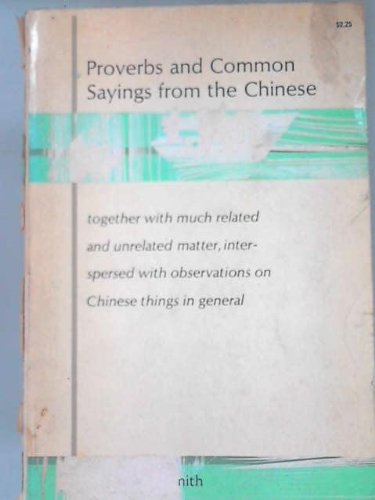 Imagen de archivo de Proverbs and Common Sayings from the Chinese a la venta por West With The Night