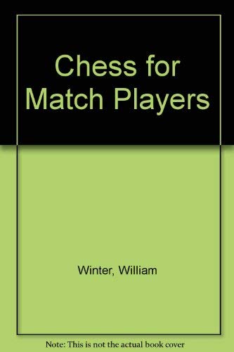 Stock image for Chess for Match Players for sale by Wonder Book