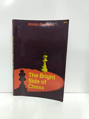 Beispielbild fr The Bright Side of Chess zum Verkauf von Books From California
