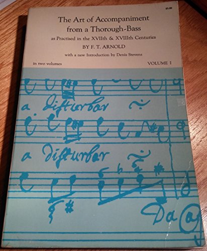 Stock image for The Art of Accompaniment From A Through-Bass as Practised in the SVIIth & SVIIIth Centureies in Two volumes--Volume I for sale by Sessions Book Sales