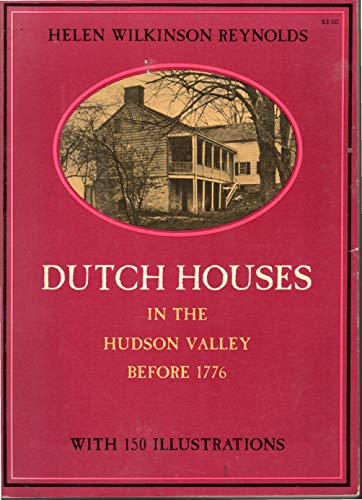 Imagen de archivo de Dutch Houses in the Hudson Valley Before 1776 a la venta por Books Unplugged