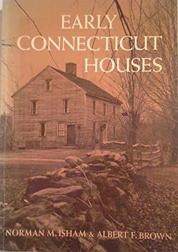 Beispielbild fr Early Connecticut Houses : An Historical and Architectural Study zum Verkauf von Better World Books