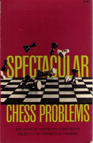 Stock image for Spectacular Chess Problems. 200 Gems by American Composers for sale by The Bookseller