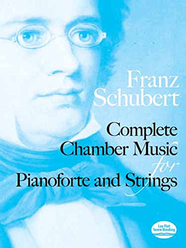 Beispielbild fr Complete Chamber Music for Pianoforte and Strings Quintet ("Trout"), Quartet, 3 Trios (From the Breitkopf & Hrtel Complete Works Edition) zum Verkauf von Antiquariat Smock