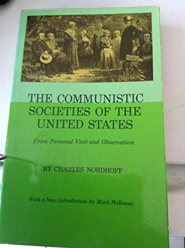 Imagen de archivo de The Communistic Societies of the United States: Economic Social and Religious Utopias of the Nineteenth Century a la venta por Pelican Bay Books