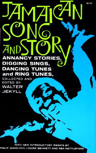 Stock image for Jamaican Song and Story: Annancy Stories, Digging Sings, Ring Tunes, and Dancing Tunes. for sale by Hoosac River Books