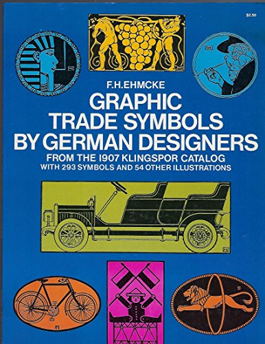 Stock image for Graphic Trade Symbols by German Designers, from the 1907 Klingspor Catalog (Dover Pictorial Archives) for sale by Wonder Book